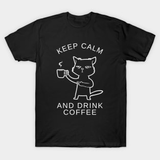 Keep Calm and Drink Coffee Funny Cat Meme T-Shirt T-Shirt